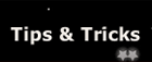 Tips & Tricks