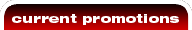 CURRENT PROMOTIONS