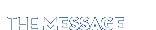 THE MESSAGE