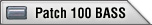 Patch 100 BASS